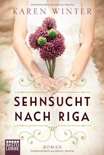 Sehnsucht nach Riga. Roman