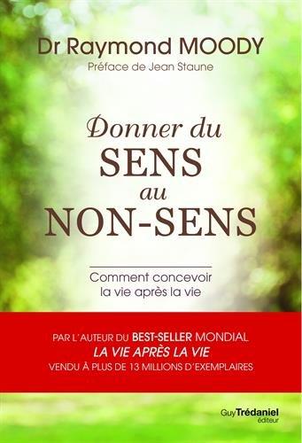 Donner du sens au non-sens : comment concevoir la vie après la vie