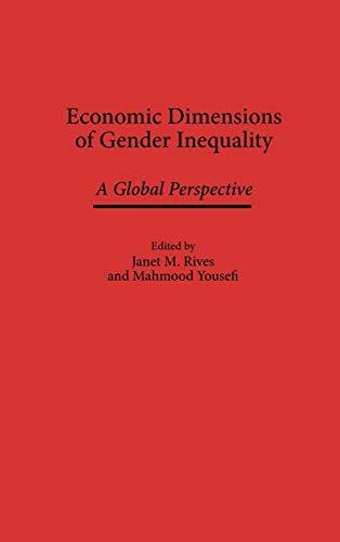 Economic Dimensions of Gender Inequality: A Global Perspective (Management; 34)