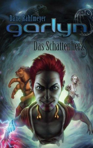 Garlyn: Das Schattenherz (Schattenraum-Trilogie 3)