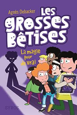 Les grosses bêtises. Vol. 2. La magie pour de vrai