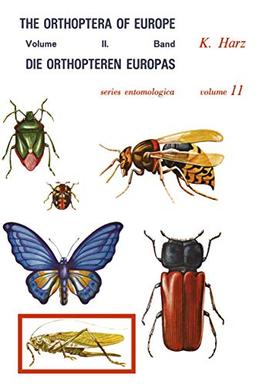 Die Orthopteren Europas II / The Orthoptera of Europe II: Volume II (Series Entomologica, 11, Band 2)