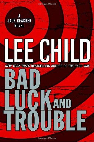 Bad Luck and Trouble: A Jack Reacher Novel (Jack Reacher Novels)