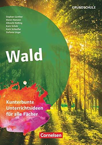 Themenhefte Grundschule: Wald - Kunterbunte Unterrichtsideen für alle Fächer - Buch mit Kopiervorlagen