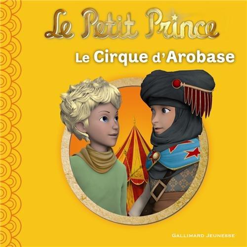 Le Petit Prince. Vol. 7. Le cirque d'Arobase