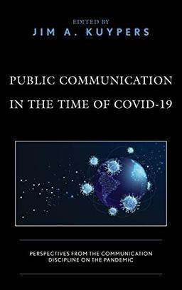 Public Communication in the Time of COVID-19: Perspectives from the Communication Discipline on the Pandemic