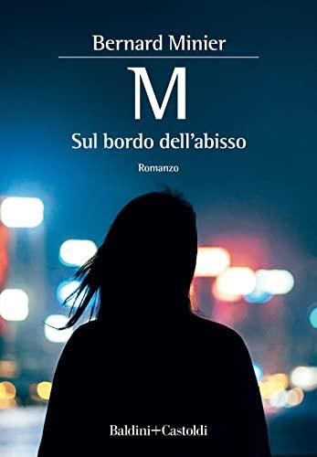 M. Sul bordo dell'abisso (Romanzi e racconti)