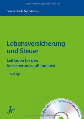 Lebensversicherung und Steuer: Leitfaden für den Versicherungsaußendienst - Mit allen relevanten Rechtsquellen auf CD-ROM