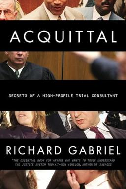 Acquittal: Secrets of a High-Profile Trial Consultant