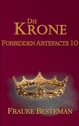 Die Krone: Forbidden Artefacts 10