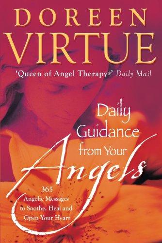 Daily Guidance from Your Angels: 365 Angelic Messages to Soothe, Heal, and Open Your Heart