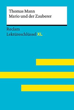 Mario und der Zauberer von Thomas Mann: Lektüreschlüssel mit Inhaltsangabe, Interpretation, Prüfungsaufgaben mit Lösungen, Lernglossar. (Reclam Lektüreschlüssel XL)