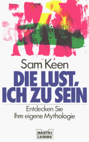 Die Lust ich zu sein. Entdecken Sie Ihre eigene Mythologie. ( Sachbuch).