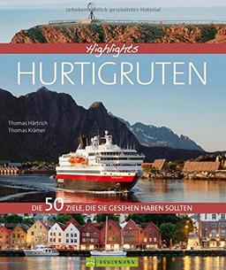 Highlights Hurtigruten: Die 50 Ziele, die Sie gesehen haben sollten