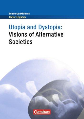 Utopia and Dystopia - Visions of Alternative Societies: Textheft