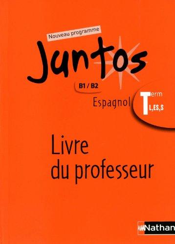 Espagnol Tle L, ES, S Juntos : Livre du professeur