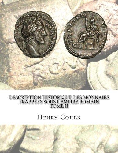 Description historique des monnaies frappées sous l'Empire romain Tome II: Communément appellées médailles impériales