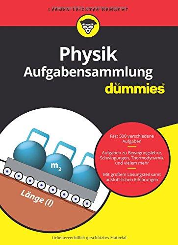 Aufgabensammlung Physik für Dummies