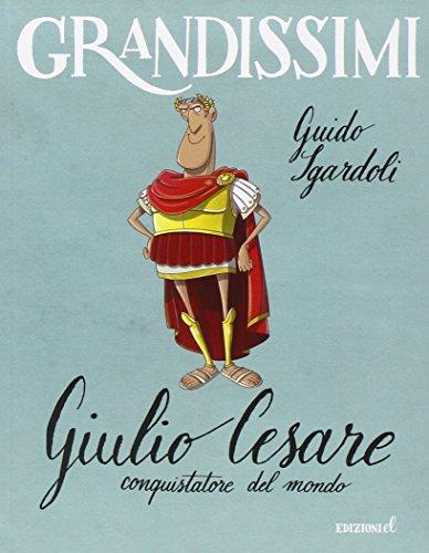 Giulio Cesare, conquistatore del mondo