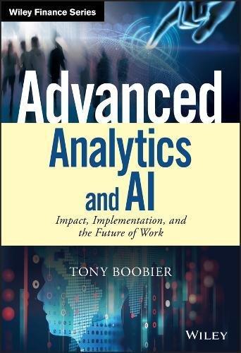 Advanced Analytics and AI: Impact, Implementation, and the Future of Work (Wiley Finance)