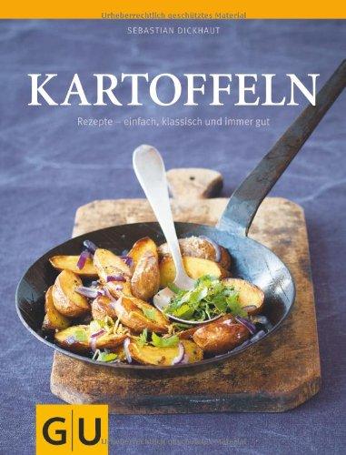 Kartoffeln: Rezepte - einfach, klassisch und immer gut (GU Themenkochbuch)