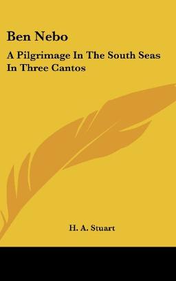 Ben Nebo: A Pilgrimage In The South Seas In Three Cantos