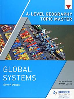 A-level Geography Topic Master: Global Systems