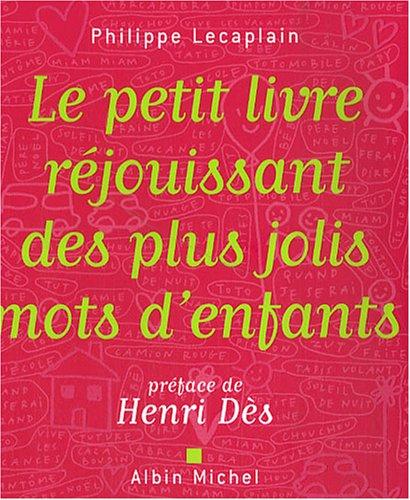 Le petit livre réjouissant des plus jolis mots d'enfants