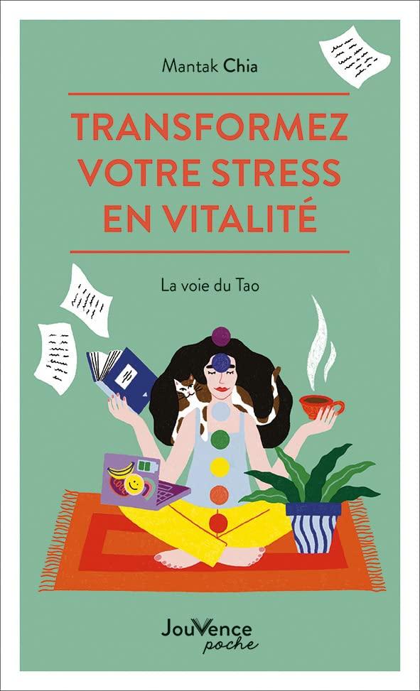 Transformez votre stress en vitalité : la voie du Tao