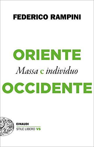 Oriente e Occidente.Massa e individuo