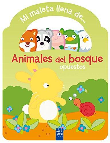 Animales del bosque. Opuestos (Mi maleta llena de...)