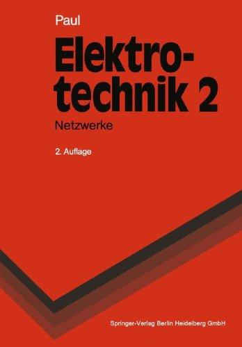 Elektrotechnik. Grundlagenlehrbuch: Netzwerke (Springer-Lehrbuch)