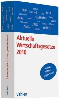 Aktuelle Wirtschaftsgesetze 2010 - Vahlen Ausgabe