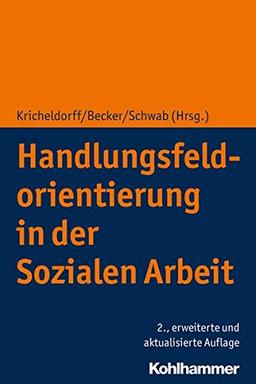 Handlungsfeldorientierung in der Sozialen Arbeit