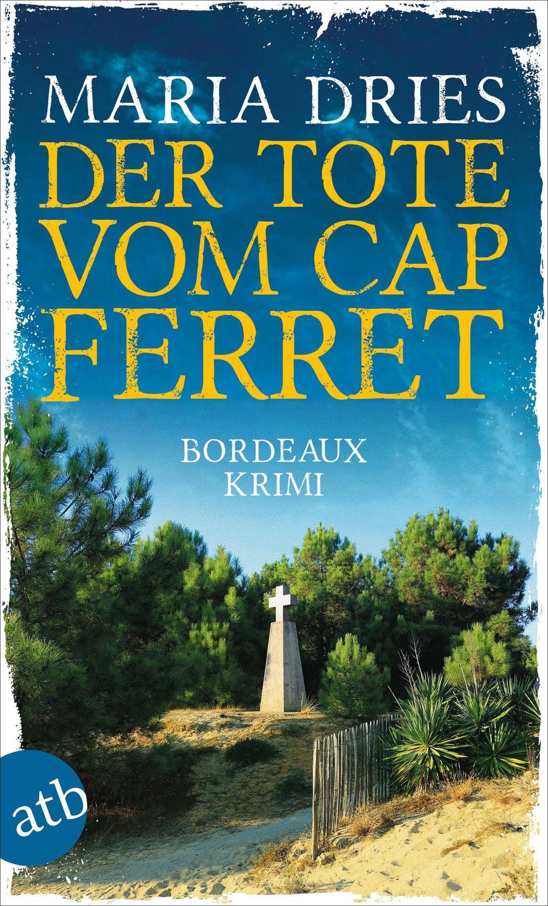 Der Tote vom Cap Ferret: Bordeaux Krimi (Pauline Castelot ermittelt in Bordeaux)