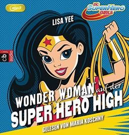 WONDER WOMAN auf der SUPER HERO HIGH: Band 1 (Die SUPER HERO HIGH-Reihe, Band 1)