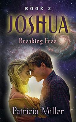 Joshua: Breaking Free (Joshua Trilogy, Band 2)