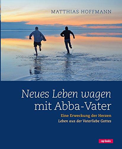 Neues Leben wagen mit Abba-Vater