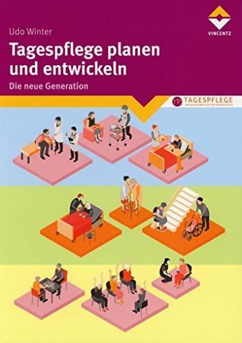 Tagespflege planen und entwickeln: Die neue Generation