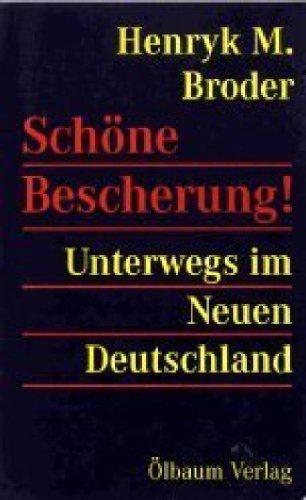 Schöne Bescherung. Unterwegs im Neuen Deutschland