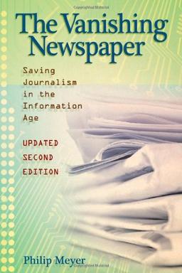 The Vanishing Newspaper [2nd Ed]: Saving Journalism in the Information Age