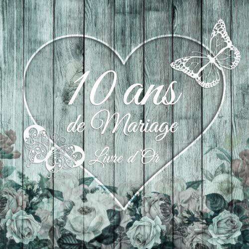 10 ans de Mariage: Un beau livre d'or et album pour 10 ans de Mariage - Le Noces d'étain - 100 pages pour les félicitations écrites - Thème: Décor bois