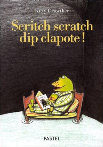 Scritch scratch dip clapote !