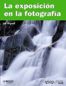 La exposicion en la fotografía (Títulos Especiales)