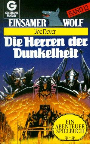 Einsamer Wolf 12. Die Herren der Dunkelheit. Ein AbenteuerSpielBuch. ( Fantasy).