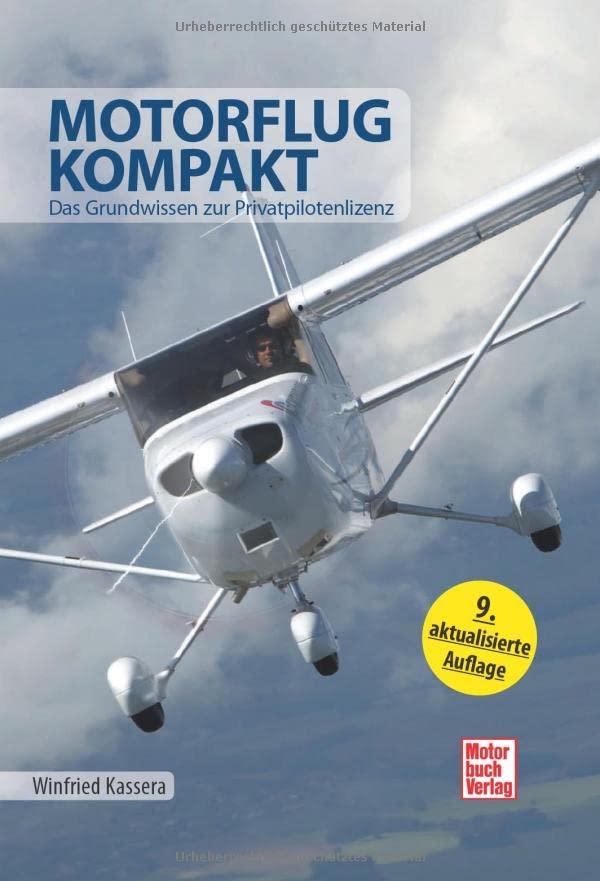 Motorflug kompakt: Das Grundwissen zur Privatpilotenlizenz