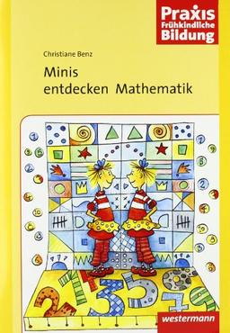 Praxis Frühkindliche Bildung: Minis entdecken Mathematik