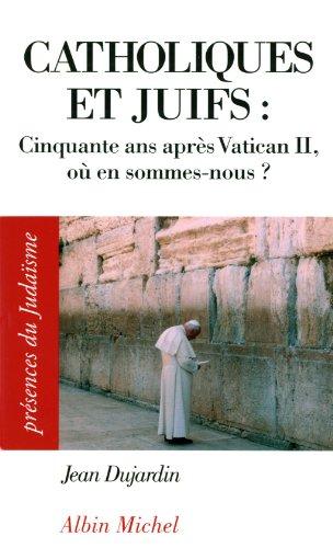 Catholiques et juifs : cinquante ans après Vatican II, où en sommes-nous ?