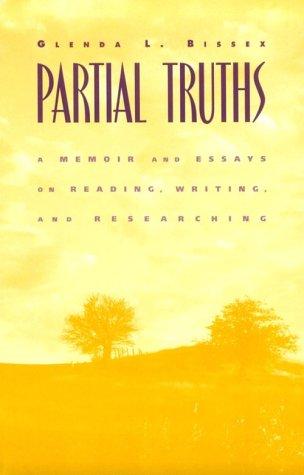 Partial Truths: A Memoir and Essays on Reading, Writing, and Researching