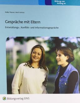 Gespräche mit Eltern: Entwicklungs-, Konflikt- und Informationsgespräche: Praxisordner